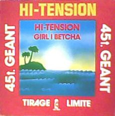 Hi-Tension - Hi-Tension / Girl I Betcha | Island Records (9199 663) Hi-Tension - Hi-Tension / Girl I Betcha | Island Records (9199 663)