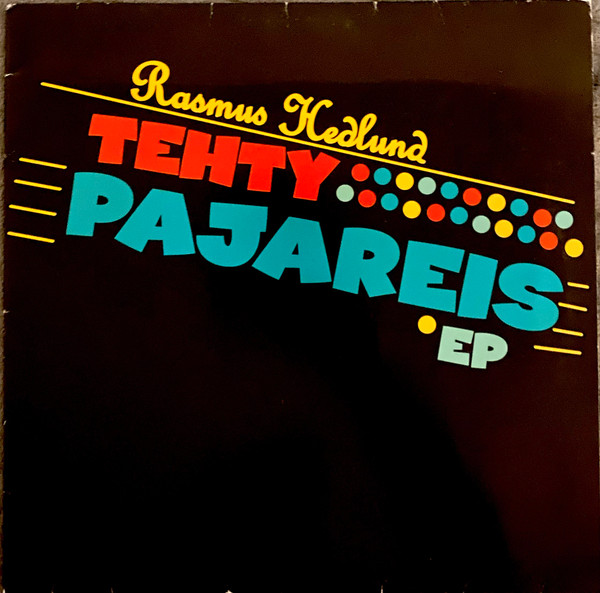Rasmus Hedlund - Tehty Pajareis EP | Resopal Schallware (RSP053)