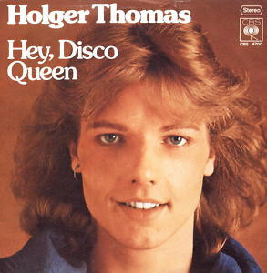 Holger Thomas - Hey, Disco Queen | CBS (CBS S 4700)