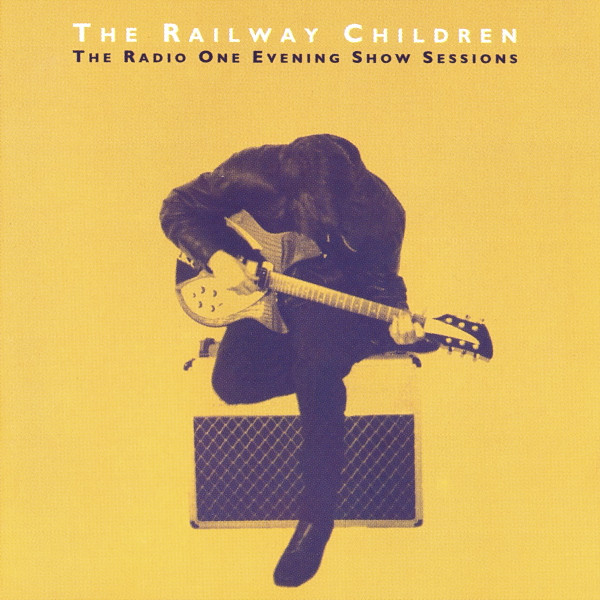 The Railway Children - The Radio One Evening Show Sessions | Nighttracks (CDNT002) - main