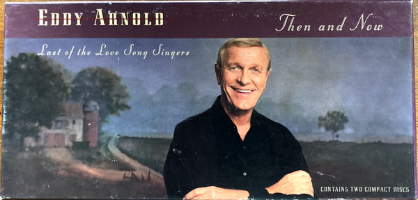 Eddy Arnold - Last Of The Love Song Singers: Then & Now | RCA (07863 66046-2) - main Eddy Arnold - Last Of The Love Song Singers: Then & Now | RCA (07863 66046-2) - main