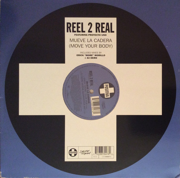 Reel 2 Real Featuring Proyecto Uno - Mueve La Cadera (Move Your Body) | Positiva (7243 8 83027 6 0) - main Reel 2 Real Featuring Proyecto Uno - Mueve La Cadera (Move Your Body) | Positiva (7243 8 83027 6 0) - main