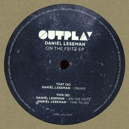 Daniel Leseman - On The Fritz EP | OUTPLAY (OUPLW002)