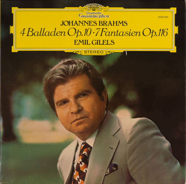 Johannes Brahms , Emil Gilels - Balladen Op. 10 / Fantasien Op. 116 | Deutsche Grammophon (2530 655)