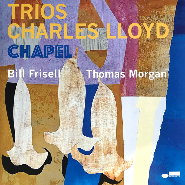 Charles Lloyd - Trios: Chapel | Blue Note (B003492701) - main