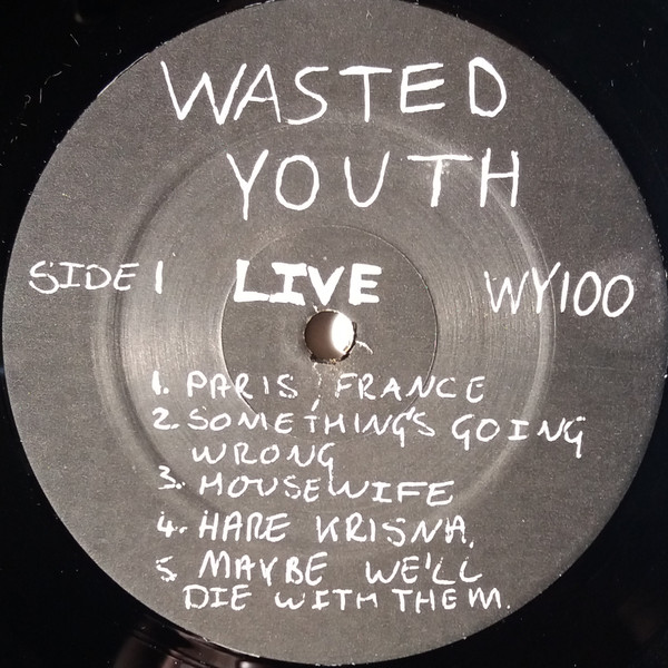 Wasted Youth - Live | Not On Label (WY 100) - 3 Wasted Youth - Live | Not On Label (WY 100) - 3