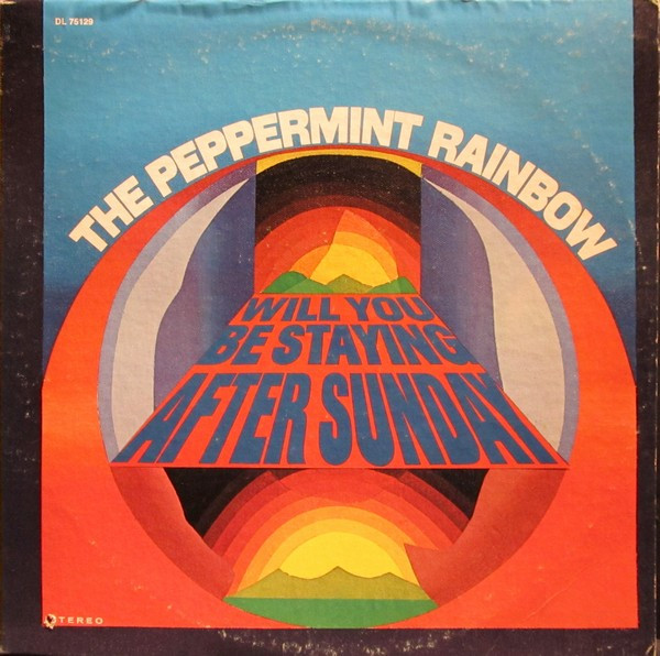 The Peppermint Rainbow - Will You Be Staying After Sunday | Decca (DL 75129) - main