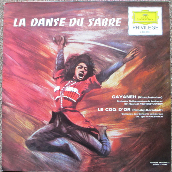 Aram Khatchaturian / Nikolai Rimsky-Korsakov - Leningrad Philharmonic Orchestra / Gennadi Rozhdestvensky - Orchestre Des Concerts Lamoureux / Igor Markevitch - La Danse Du Sabre (Gayaneh / Le Coq D'or) | Deutsche Grammophon (2538 093)