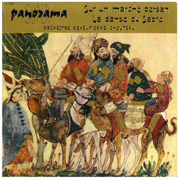 Orchestre Symphonique Des Concerts Chouteau - Sur Un Marché Persan / La Danse Du Sabre | Panorama (1.118)