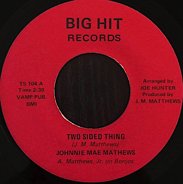 Johnnie Mae Matthews - Two Sided Thing / You Make Me Feel Good | Big Hit Records (TS 104) - main