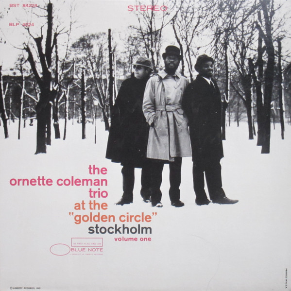 The Ornette Coleman Trio - At The "Golden Circle" Stockholm - Volume One | Blue Note (BST 84 224 K) - main The Ornette Coleman Trio - At The "Golden Circle" Stockholm - Volume One | Blue Note (BST 84 224 K) - main