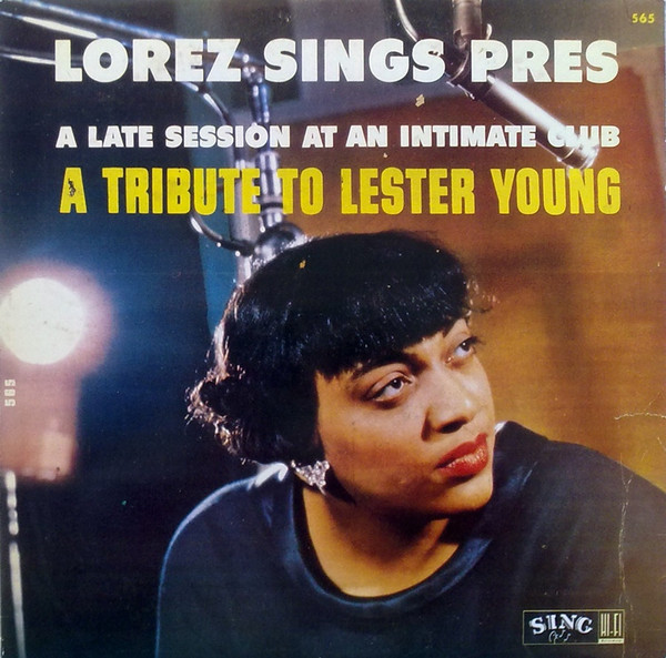 Lorez Alexandria - Lorez Sings Pres - A Late Session At An Intimate Club (A Tribute To Lester Young) | Sing (565) - main