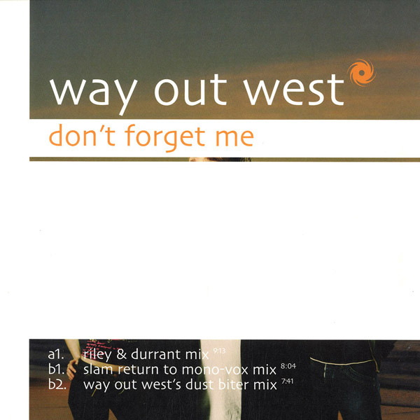 Way Out West - Don't Forget Me | Black Hole Recordings (black hole 184-5 12") - main Way Out West - Don't Forget Me | Black Hole Recordings (black hole 184-5 12") - main