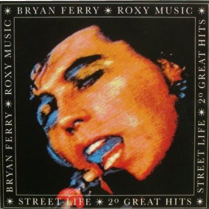Bryan Ferry , Roxy Music - Street Life - 20 Great Hits | EG (EGTV1)