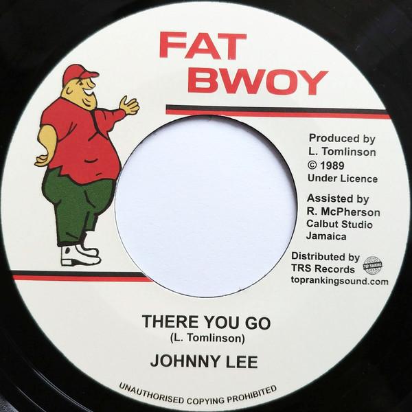 Johnny Lee - There You Go | Fat Bwoy (TRS-FB-1) - main