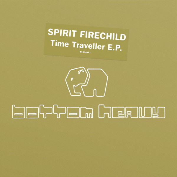 Spirit Firechild - Time Traveller EP | Bottom Heavy (BH 85503-1) - main