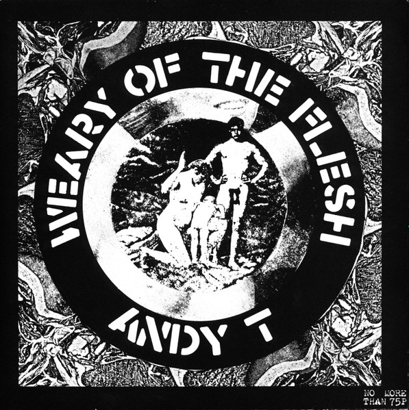 Andy T - Weary Of The Flesh | Crass Records (221984/5)