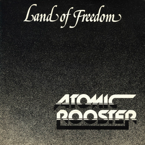 Atomic Rooster - Land Of Freedom | Towerbell Records (12 TOW 37) - main