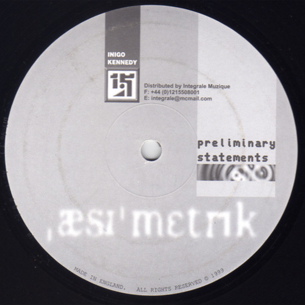 Inigo Kennedy - Preliminary Statements | Asymmetric (ASY 001) - 3 Inigo Kennedy - Preliminary Statements | Asymmetric (ASY 001) - 3