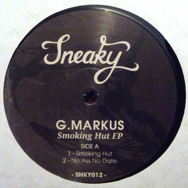 G. Markus - Smoking Hut Ep | Sneaky Music (SNKY012) - main G. Markus - Smoking Hut Ep | Sneaky Music (SNKY012) - main