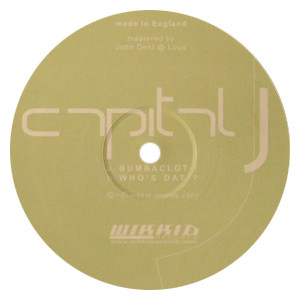 Capital J - Bumbaclot! / Who's Dat? | Wikkid Records (CAP005) - 2 Capital J - Bumbaclot! / Who's Dat? | Wikkid Records (CAP005) - 2