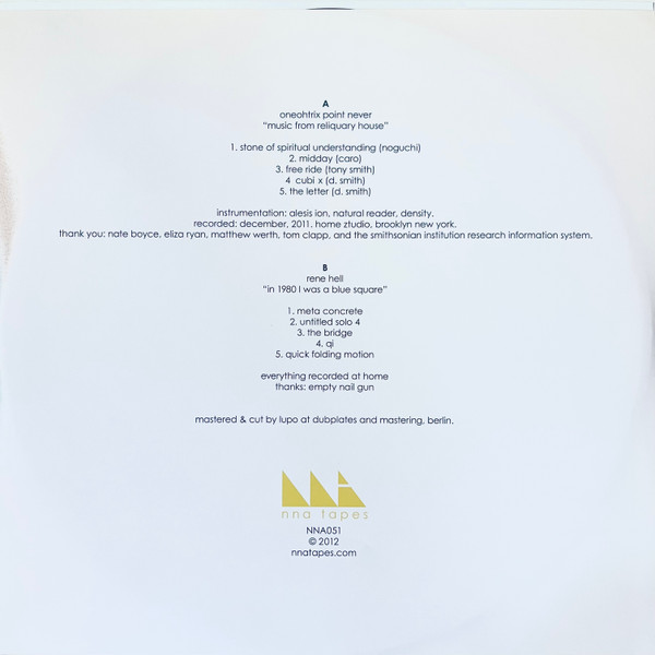 Oneohtrix Point Never / Rene Hell - Music For Reliquary House / In 1980 I Was A Blue Square | NNA Tapes (NNA051) - 3 Oneohtrix Point Never / Rene Hell - Music For Reliquary House / In 1980 I Was A Blue Square | NNA Tapes (NNA051) - 3