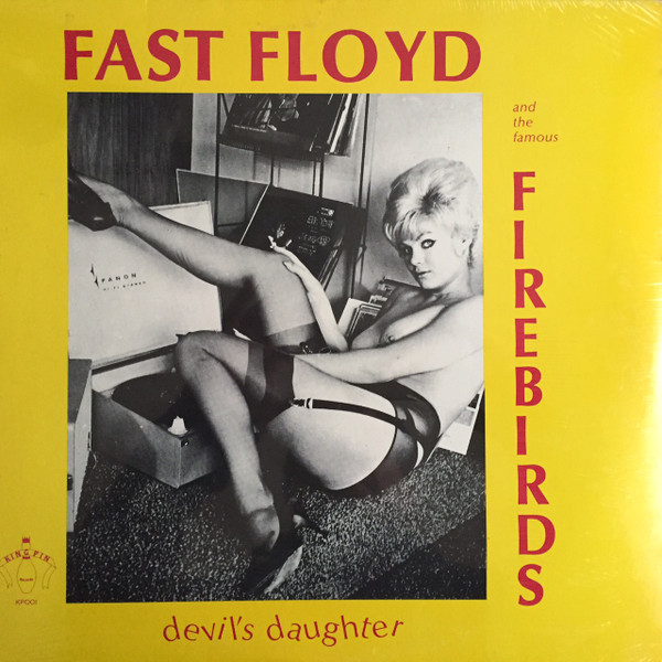 Fast Floyd & The Famous Firebirds - Devil's Daughter | King Pin Records (KP001) Fast Floyd & The Famous Firebirds - Devil's Daughter | King Pin Records (KP001)