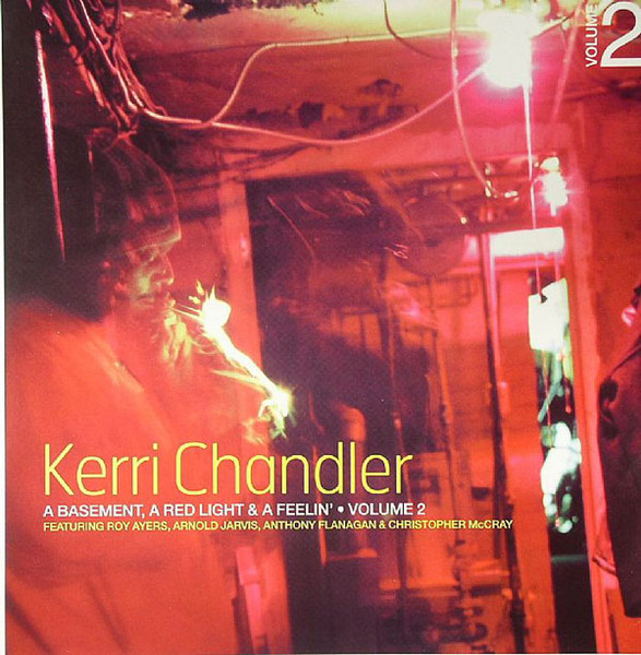 Kerri Chandler - A Basement, A Red Light & A Feelin' • Volume 2 | Madhouse Records (KCTLP626)