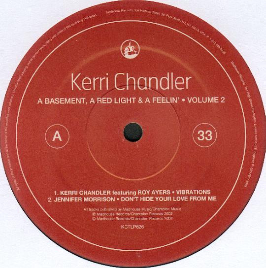 Kerri Chandler - A Basement, A Red Light & A Feelin' • Volume 2 | Madhouse Records (KCTLP626) - 3 Kerri Chandler - A Basement, A Red Light & A Feelin' • Volume 2 | Madhouse Records (KCTLP626) - 3