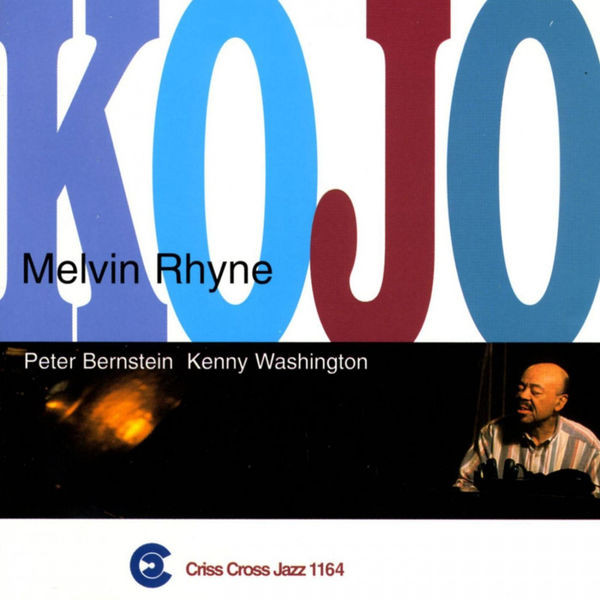 Melvin Rhyne Trio - Kojo | Criss Cross Jazz (CRISS 1164 CD) Melvin Rhyne Trio - Kojo | Criss Cross Jazz (CRISS 1164 CD)