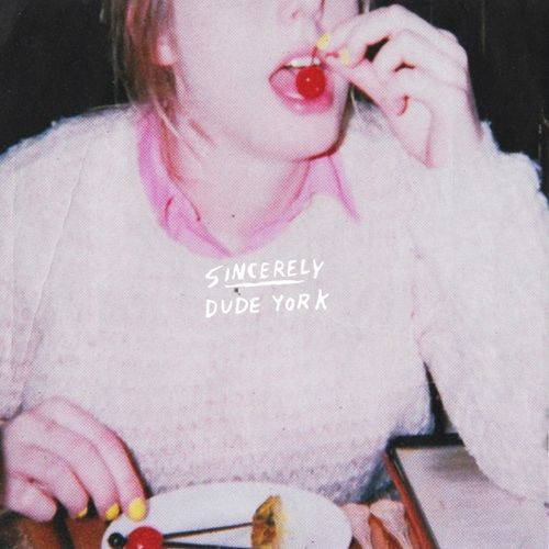 Dude York - Sincerely | Hardly Art (HAR-099)