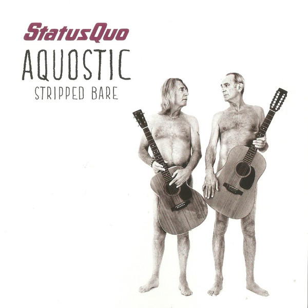Status Quo - Aquostic Stripped Bare | Ear Music (0209847ERE)
