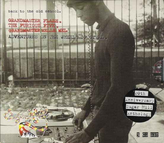 Grandmaster Flash , The Furious Five , Grandmaster Melle Mel - Back To The Old School. Adventures On The Wheels Of Steel. (20th Anniversary Sugar Hill Anthology) | Sequel Records (NXT CD 305) - main Grandmaster Flash , The Furious Five , Grandmaster Melle Mel - Back To The Old School. Adventures On The Wheels Of Steel. (20th Anniversary Sugar Hill Anthology) | Sequel Records (NXT CD 305) - main
