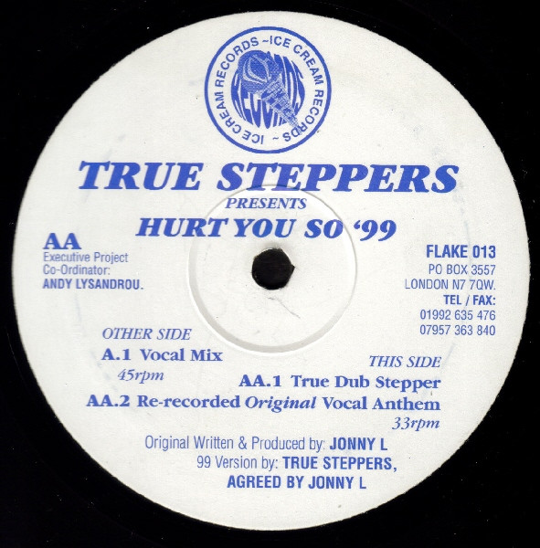 True Steppers / Jonny L - Hurt You So '99 | Ice Cream Records (FLAKE 013)
