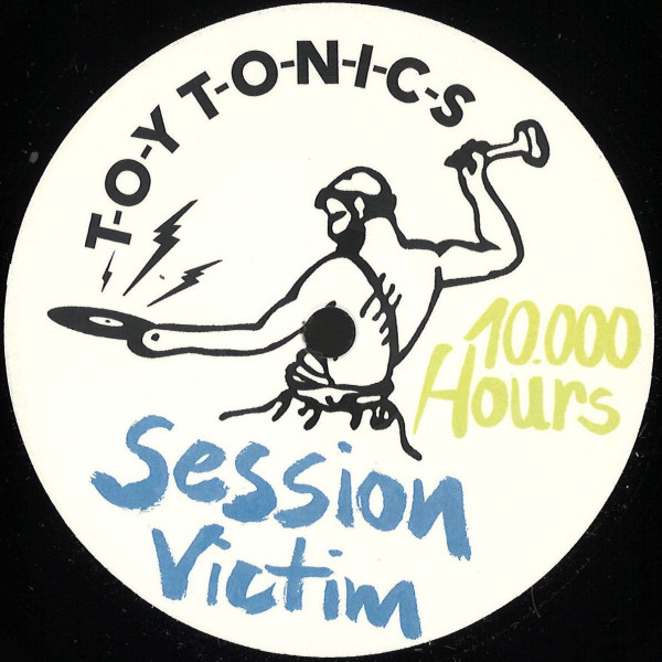 Session Victim - 10,000 Hours | Toy Tonics (TOYT122)