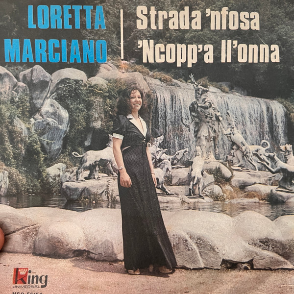 Loretta Marciano - Strada 'Nfosa / 'Ncopp'a Ll'Onna | King Universal (NSP 56154) - main