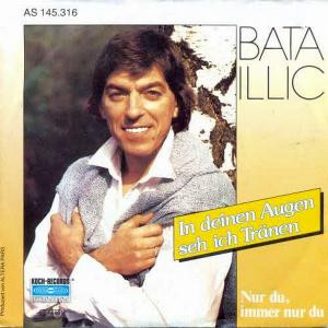 Bata Illic - In Deinen Augen Seh Ich Tränen | Koch International (AS 145.316)