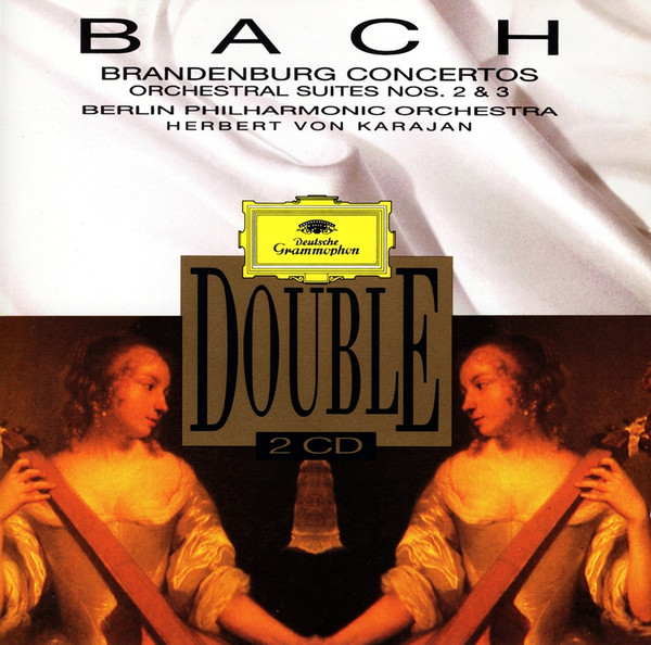 Johann Sebastian Bach , Berliner Philharmoniker , Herbert von Karajan - The Brandenburg Concertos. Orchestral Suites Nos. 2 & 3 | Deutsche Grammophon (437 461-2) Johann Sebastian Bach , Berliner Philharmoniker , Herbert von Karajan - The Brandenburg Concertos. Orchestral Suites Nos. 2 & 3 | Deutsche Grammophon (437 461-2)