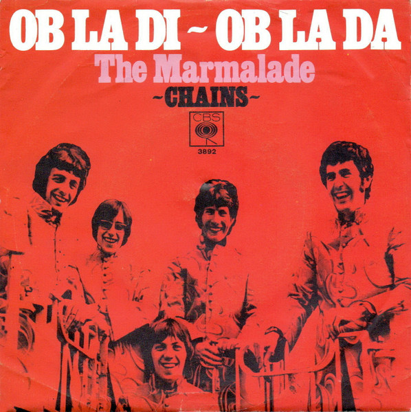 The Marmalade - Ob-La-Di Ob-La-Da / Chains | CBS (3892)