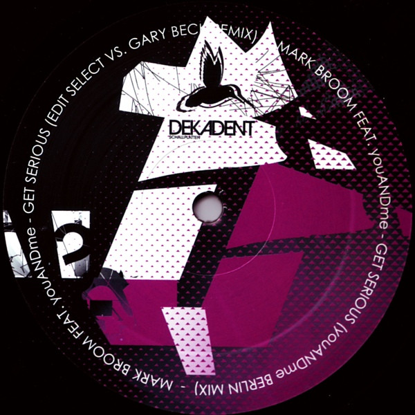 Mark Broom Feat. youANDme - Get Serious | Dekadent Schallplatten (DKDNT 006) - 4