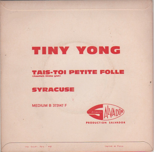 Tiny Yong - Tais-toi Petite Folle = Foolish Little Girl / Syracuse | Disques Salvador (B 373.147 F) - 2 Tiny Yong - Tais-toi Petite Folle = Foolish Little Girl / Syracuse | Disques Salvador (B 373.147 F) - 2