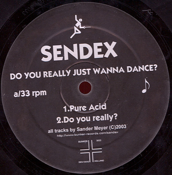 Sendex - Do You Really Just Wanna Dance? | Bunker Records (BUNKER 3033)
