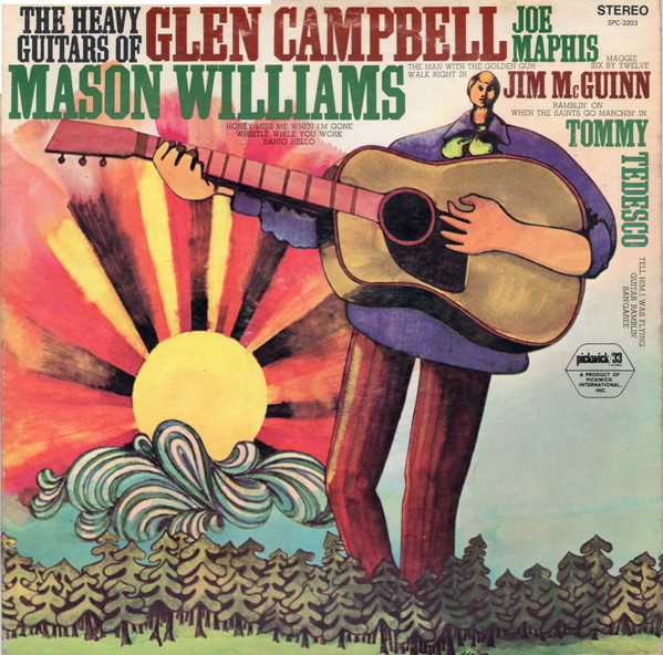 Glen Campbell , Mason Williams , Jim McGuinn , Tommy Tedesco , Joe Maphis - The Heavy Guitars of Glen Campbell, Mason Williams, Jim McGuinn, Tommy Tedesco, Joe Maphis | Pickwick/33 Records (SPC-3203) - main Glen Campbell , Mason Williams , Jim McGuinn , Tommy Tedesco , Joe Maphis - The Heavy Guitars of Glen Campbell, Mason Williams, Jim McGuinn, Tommy Tedesco, Joe Maphis | Pickwick/33 Records (SPC-3203) - main