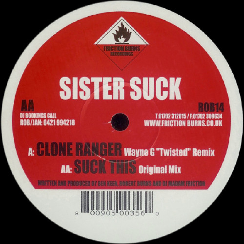 Sister Suck - Clone Ranger / Suck This | Friction Burns Recordings (ROB14) - main Sister Suck - Clone Ranger / Suck This | Friction Burns Recordings (ROB14) - main