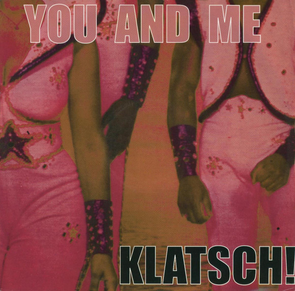 Klatsch! - You And Me | Pssst Music (PSSST 9929) - main