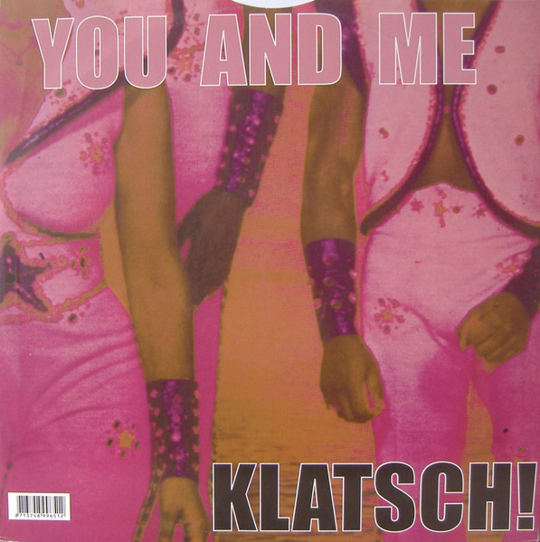Klatsch! - You And Me | Pssst Music (PSSST 9929) - 2