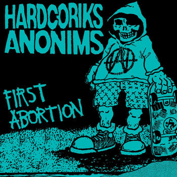 Hardcoriks Anonims - First Abortion | El Forat (EFR-028)