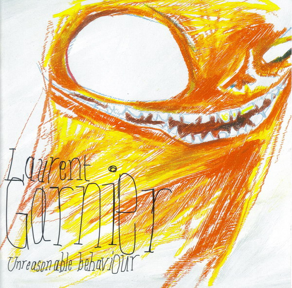 Laurent Garnier - Unreasonable Behaviour | F Communications (11.80.7836)
