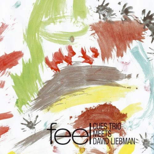 Cues Trio Meets David Liebman - Feel | Abeat Records (ABJZ 014)
