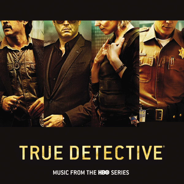 Various - True Detective (Music From The HBO Series) | Harvest (2547432896) - main Various - True Detective (Music From The HBO Series) | Harvest (2547432896) - main